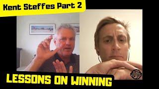 #15 - Kent Steffes And Olympic Lessons On Winning (Part 2)