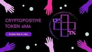 CryptoPositive Token AMA #2 March 31st, 2022