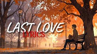 LAST LOVE (Official Music Song) Lyrics | LastMusic