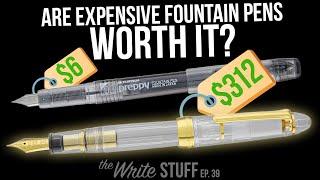 From $6 to $312: Are Expensive Fountain Pens Worth It? - Write Stuff, ep. 39