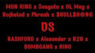 MON KING x Sougata x Mëy x Rojhelad x Phreak x $KULL$H@N€ vs RASHFORD x Alex&Ken x B2K x BOMB x KING