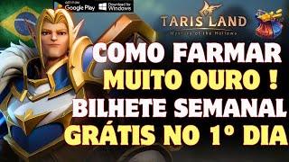 TARISLAND ! COMO FARMAR MUITO OURO E PEGAR O BILHETE SEMANAL GRÁTIS NO 1º DIA ! GUIA INICIAL