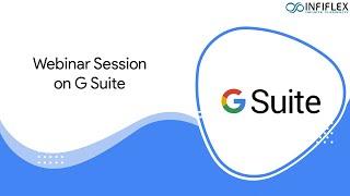 Highlights of Webinar on G Suite - Google and Infiflex