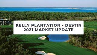 Kelly Plantation | Destin, Florida Market 2021 Update