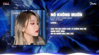 Nó Không Muốn - CODYNAMVO ft. K.O (Duzme Remix) / Audio Lyrics