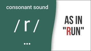 Consonant Sound / r / as in "run"- American English Pronunciation