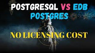 #2 | Open-Source Database Vs EDB | Key Features | License Free | PostgreSQL | Release history