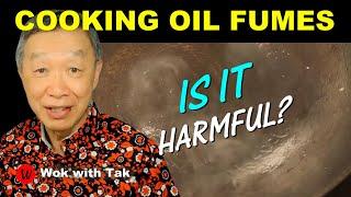 Is COOKING OIL FUME harmful to your health during stir-frying?