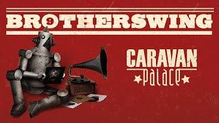 Caravan Palace - Brotherswing