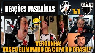 REAÇÕES dos VASCAÍNOS - VASCO 1x1 ATLÉTICO MG - VASCO ELIMINADO DA COPA DO BRASIL - VAMOS RIR!