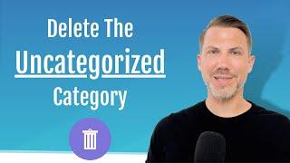 5.4 Remove the “Uncategorized" Category in WordPress