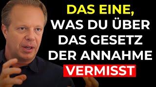 Sobald du das verstehst, wirst du das GESETZ DER ANNAHME meistern | Joe Dispenza