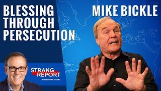 Blessing Through Persecution - Strang Report guest Mike Bickle