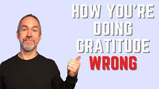 How You're Doing Gratitude Wrong (And How to Fix It!)