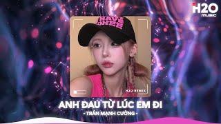 Anh Đau Từ Lúc Em Đi Remix, Ngày Đó Anh Ngỡ Chỉ Là Lời Nói RemixNhạc Remix Xu Hướng TikTok 2024