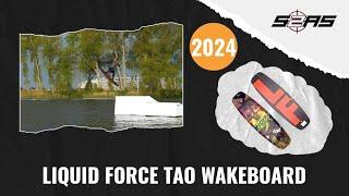 Liquid Force tao Wakeboard 2024 - Reviewed by S2AS