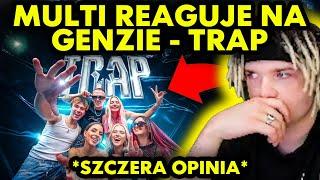 MULTI reaguje na GENZIE - TRAP *szczera opinia*