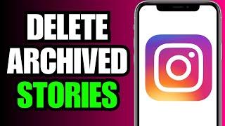 How To Delete All Archived Stories On Instagram (2024)