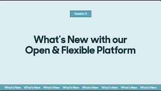 Q1'23: What's New with our Open and Flexible Platform