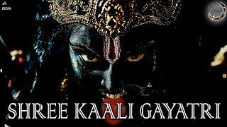 Kaali Gayatri | Divine Chants