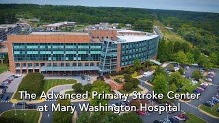 Mary Washington Healthcare’s Primary Stroke Center. Here for You.