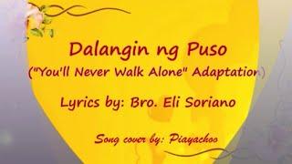 "Dalangin ng Puso" lyrics by Bro. Eli Soriano, adapted from the song "You'll Never Walk Alone"