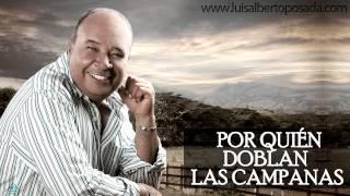 Luis Alberto Posada - Por Quien Doblan Las Campanas   (Audio Oficial)