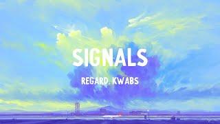 Regard, Kwabs - Signals (Lyrics)