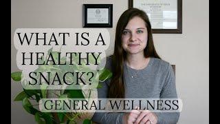 Top 5 Healthy Snack Ideas | What Are Healthy Snacks? | General Wellness