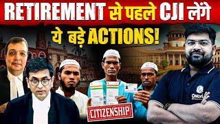 CJI in Action! Big Judgements Before Retirement | SC Judgement on Citizenship Act | OnlyIAS