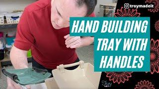 Hand Building Pottery Tray With Handles - Hand Building Ceramic Techniques