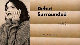 Björk - Debut (Surrounded) [simulated 5.1 immersive audio] PART 2