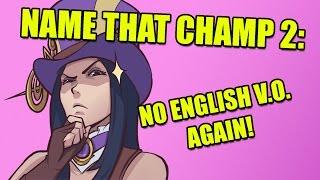 Name That Champ 2: No English Allowed Again | /ALL Chat [League of Legends]