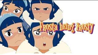 Frosta being frosty