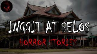 INGGIT AT SELOS HORROR STORIES | True Stories | Tagalog Horror Stories | Malikmata