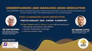 Understanding & Managing ADHD Medication Part 2 (Dr Dan Shapiro + Dr Bhanu Gupta)