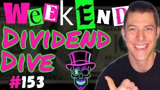 Weekend Dividend Dive #153!