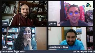 28  Las letras y la vida con Ángel Gustavo  Rivas