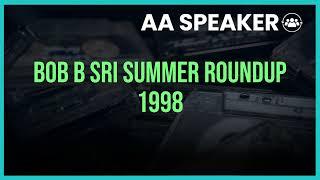 Bob B SRI Summer Roundup 1998