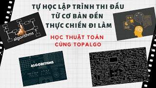 [Học thuật toán cùng TopAlgo] Phần 1 - Thuật toán là gì ? Tại sao bạn cần phải học thuật toán ?