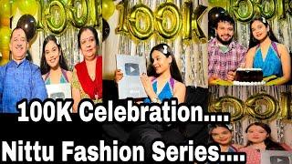 100K Celebration Vlog..️ Nittu Fashion Series.. #2022 #trending #nfs #fashionvlogger #celebration