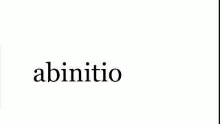 How to Pronounce the Word ABINITIO