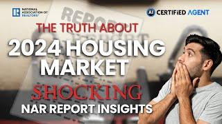 Revealed: Shocking Housing Market Trends in the NAR Report 2024  #realestate #marketupdate