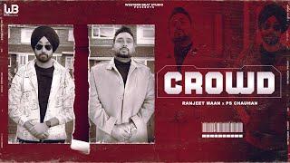 Crowd | Ranjeet Maan x PS Chauhan | Robby beats | Jaggi Qadian | Latest Punjabi Songs 2022