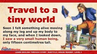 Travel to a Tiny World | Learn English through story level 2 | Subtitles