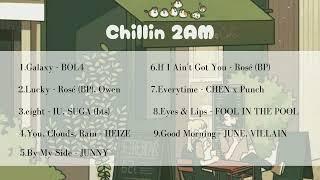 [ playlist ]  korean cafe music to chill ~ Chillin 2AM