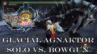 『MH3U | MH3G』[G-Rank] Glacial Agnaktor (Solo/Bowgun) 4:35