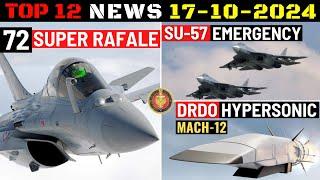 Indian Defence Updates : 72 Super Rafale Order,Su-57 Emergency Purchase,Mach 12 Hypersonic Missile