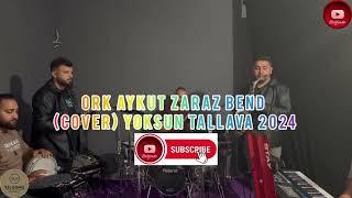 Ork Aykut Zaraz Bend (Cover) Yoksun 2024 █▬█ █ ▀█▀ By Belgin4e 