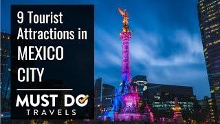 9 Tourist Attractions in Mexico City - Must Do Travels